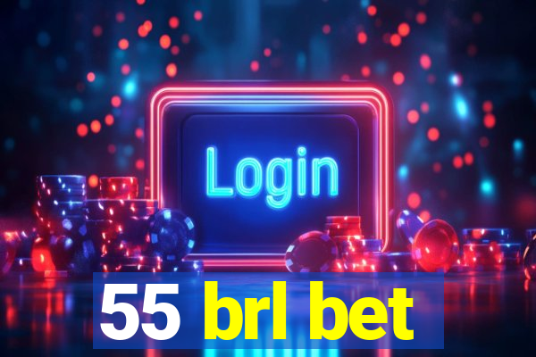 55 brl bet