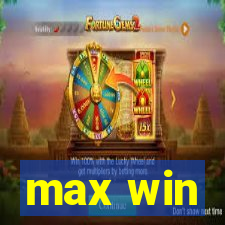 max win