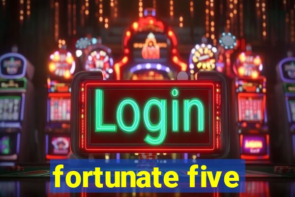 fortunate five