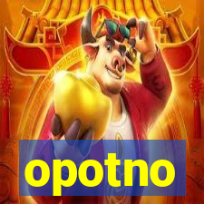 opotno