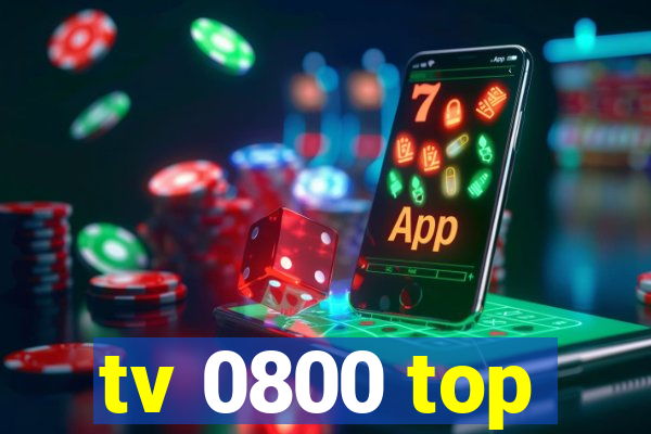 tv 0800 top