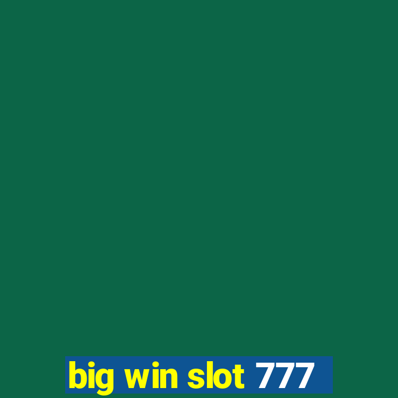 big win slot 777