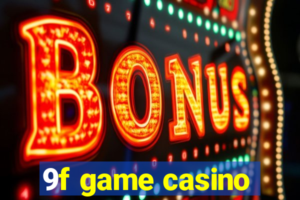 9f game casino