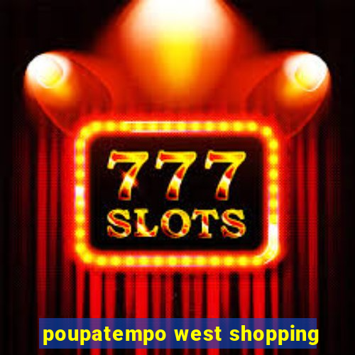 poupatempo west shopping