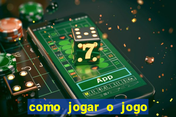 como jogar o jogo de aposta do tigre