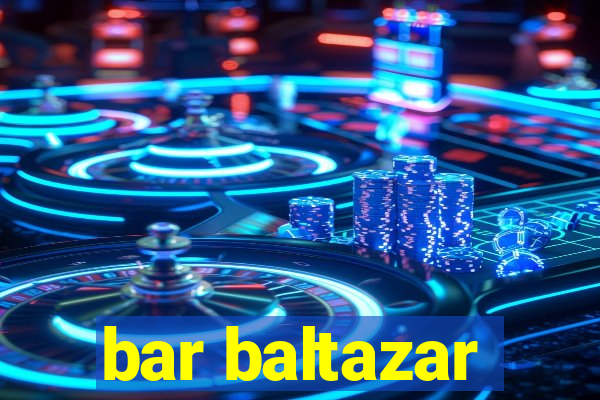 bar baltazar