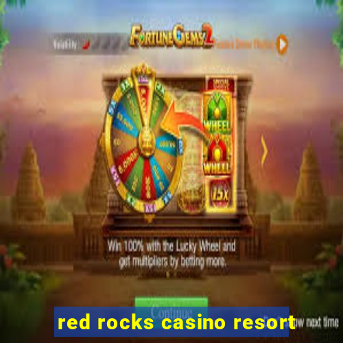 red rocks casino resort