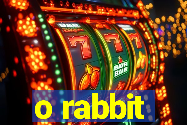 o rabbit