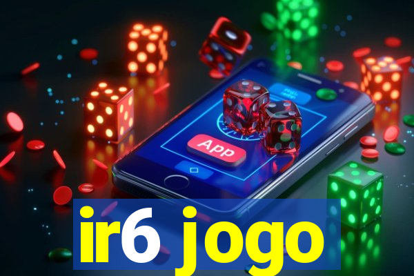 ir6 jogo