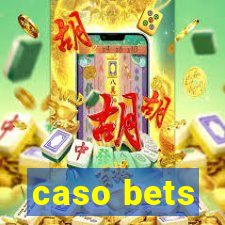 caso bets