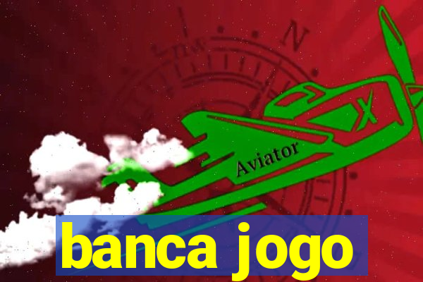 banca jogo