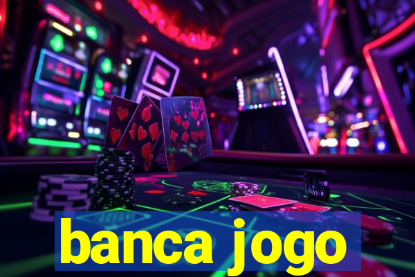 banca jogo