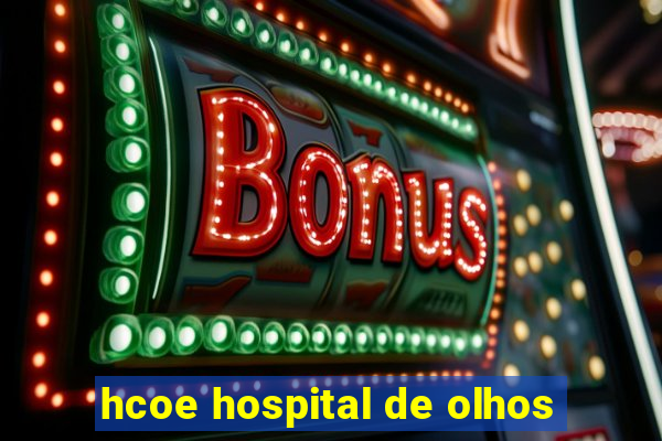 hcoe hospital de olhos