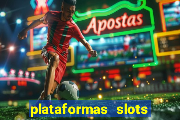 plataformas slots com bonus de cadastro