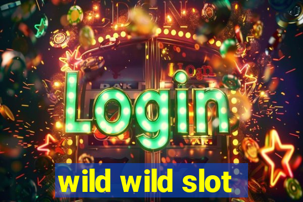 wild wild slot