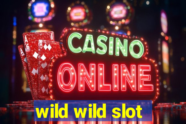 wild wild slot