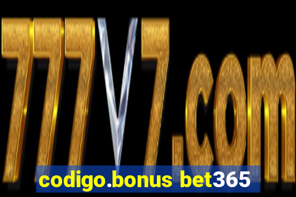 codigo.bonus bet365