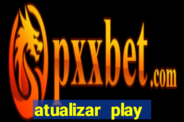 atualizar play store baixar