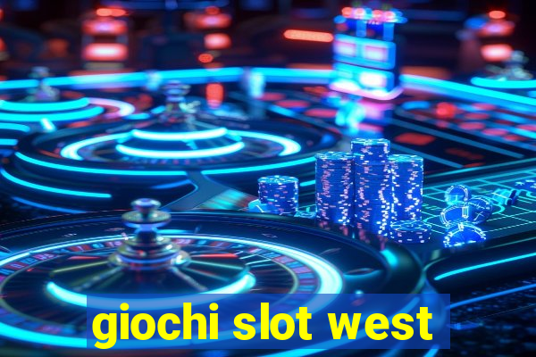 giochi slot west