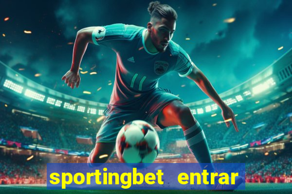 sportingbet entrar na minha conta