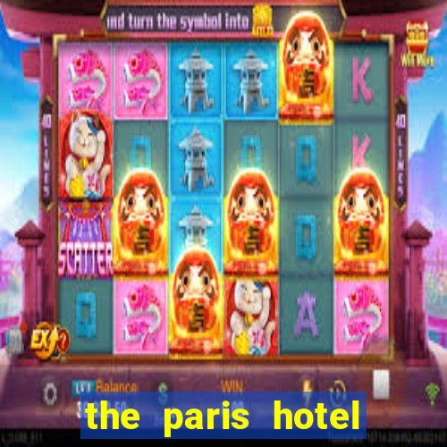 the paris hotel and casino