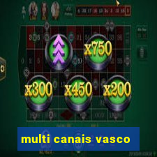 multi canais vasco