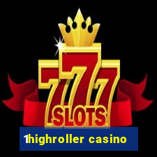 1highroller casino