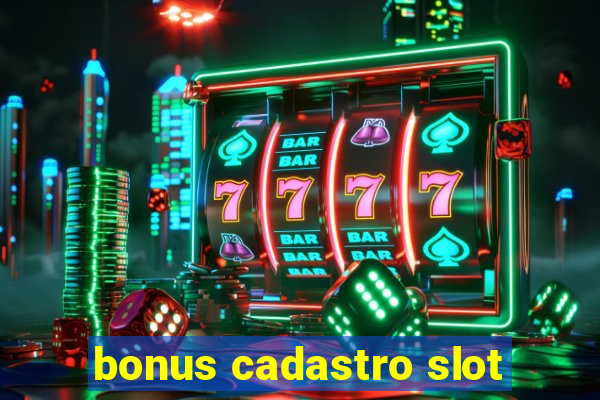 bonus cadastro slot