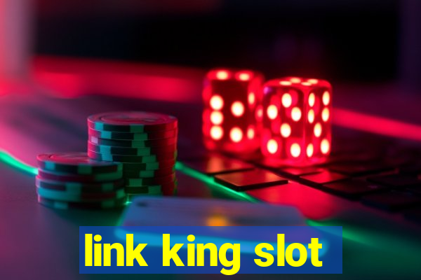 link king slot