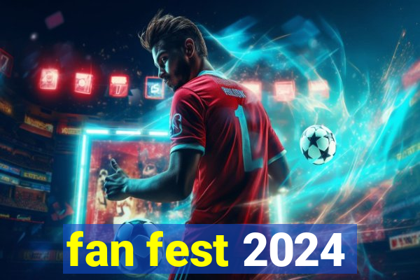 fan fest 2024