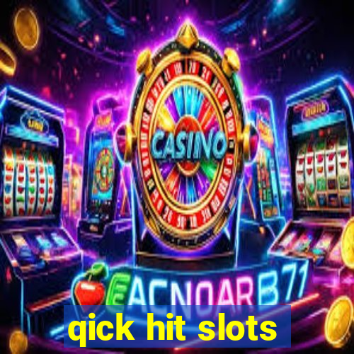 qick hit slots