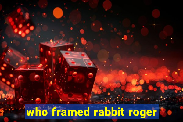 who framed rabbit roger