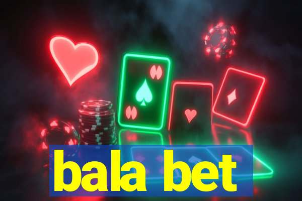 bala bet