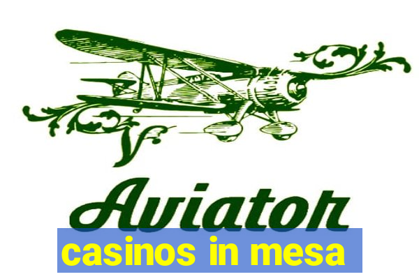 casinos in mesa