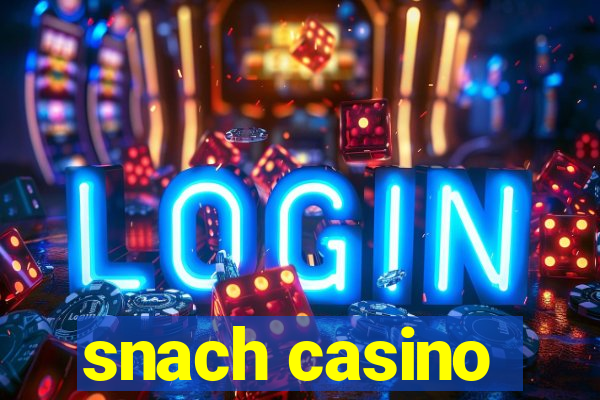 snach casino