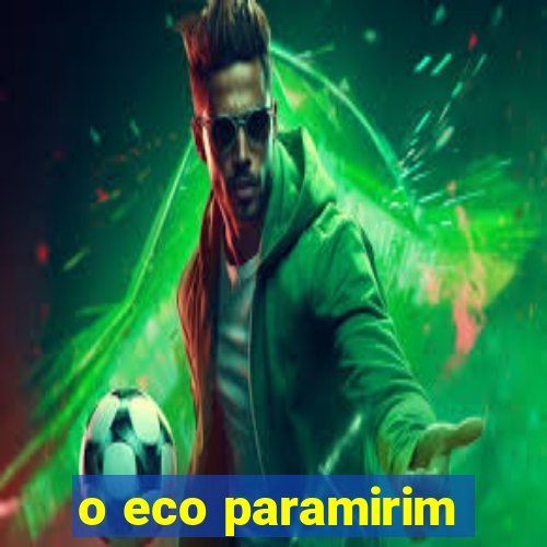 o eco paramirim