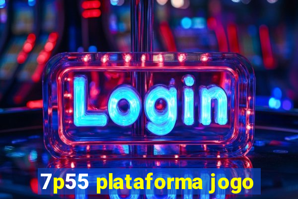 7p55 plataforma jogo