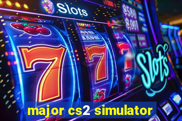 major cs2 simulator