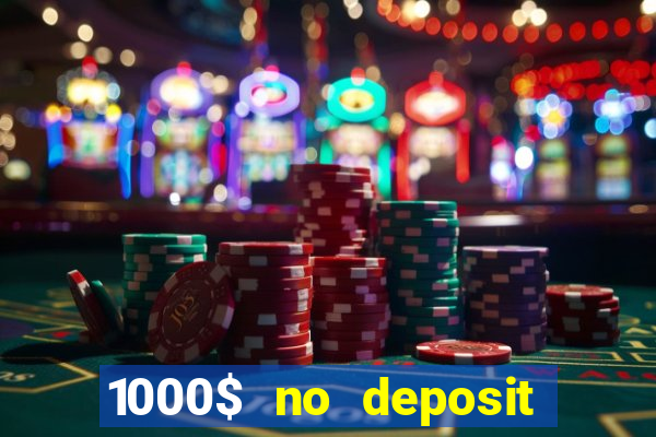 1000$ no deposit bonus casino