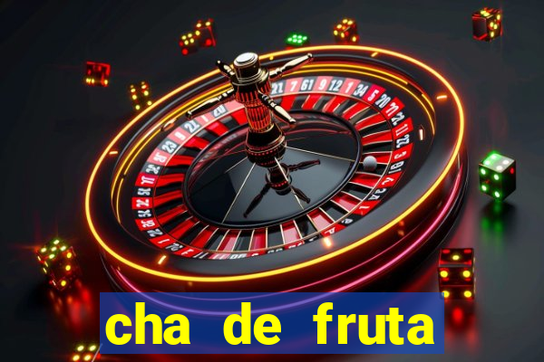 cha de fruta estrela stardew valley id stardew valley