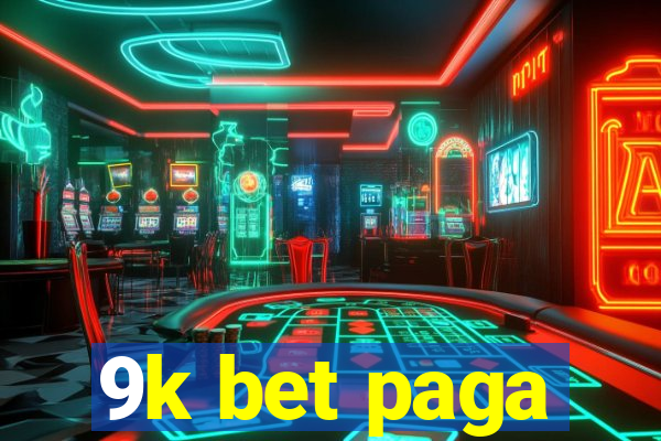 9k bet paga