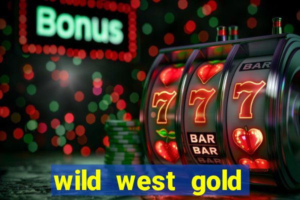 wild west gold slot online