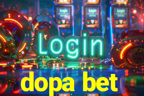 dopa bet