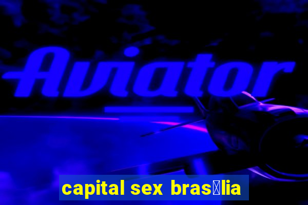 capital sex bras铆lia