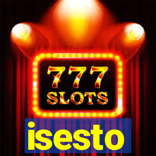 isesto