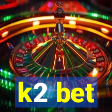 k2 bet