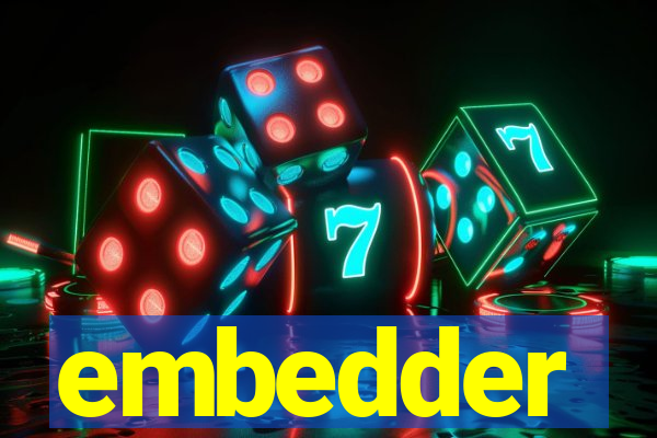 embedder