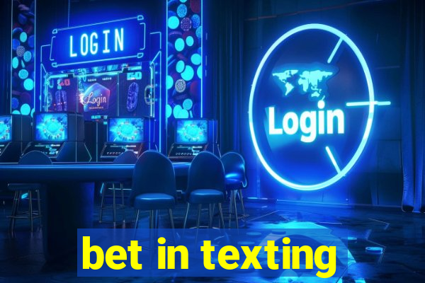 bet in texting