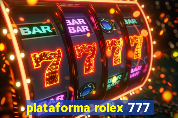 plataforma rolex 777