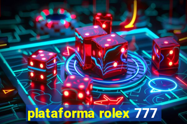 plataforma rolex 777